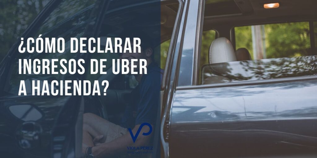 %C2%BFComo declarar ingresos de uber a Hacienda