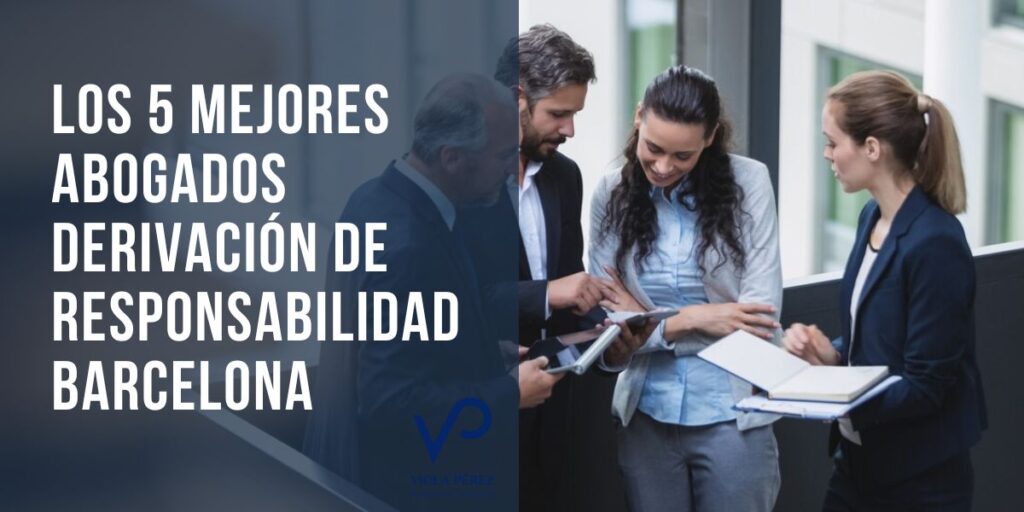 abogados derivación de responsabilidad Barcelona