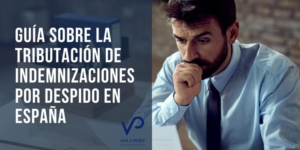 Guía sobre la tributación de indemnizaciones por despido en España
