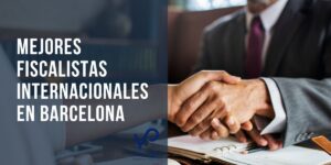 10 Mejores fiscalistas internacionales en Barcelona