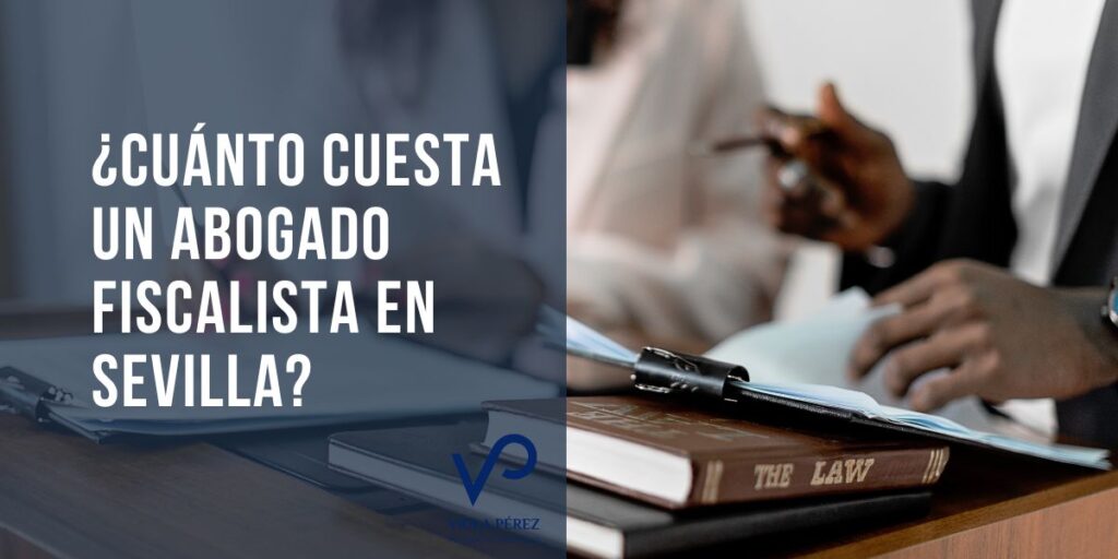 cuánto cuesta un abogado fiscalista en Sevilla