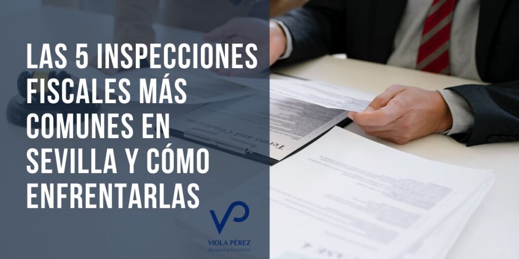 5 inspecciones fiscales más comunes en Sevilla