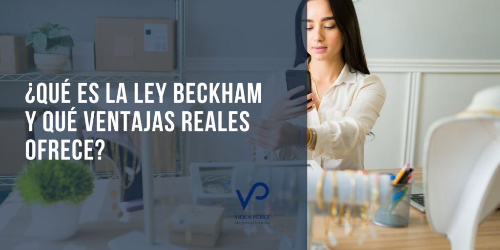 Qué es y cómo aplicar la Ley Beckham en España: Guía 2026 para Nómadas Digitales y Startups
