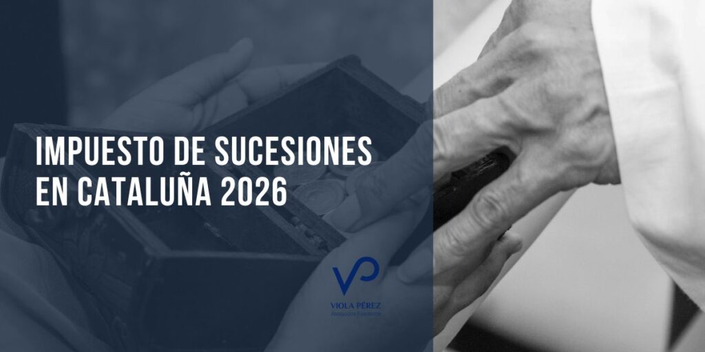 Impuesto de Sucesiones en Cataluña 2026