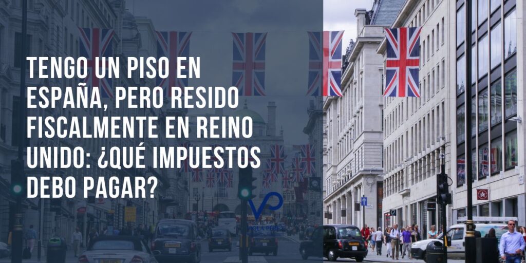 Piso en España propiedad de un residente fiscal en Reino Unido