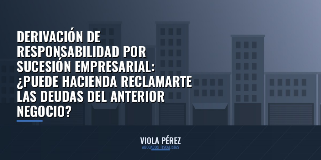 TODO sobre la derivación de responsabilidad por sucesión empresarial