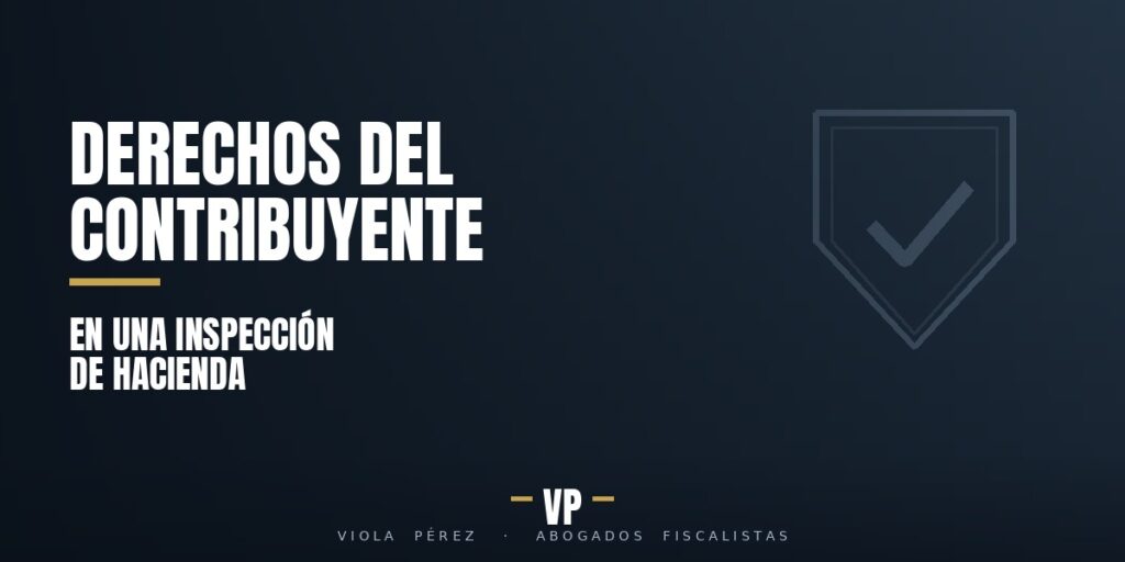 Derechos del contribuyente durante una inspección de Hacienda